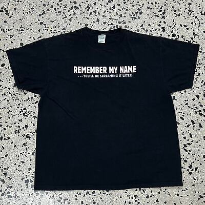 VINTAGE Y2K REMEMBER MY NAME YOU’LL BE SCREAMING IT LATER TEE